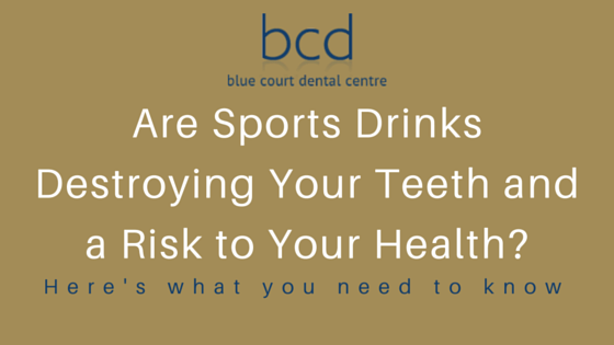 Are Sports Drinks Destroying Your Teeth and a Risk to Your Health?